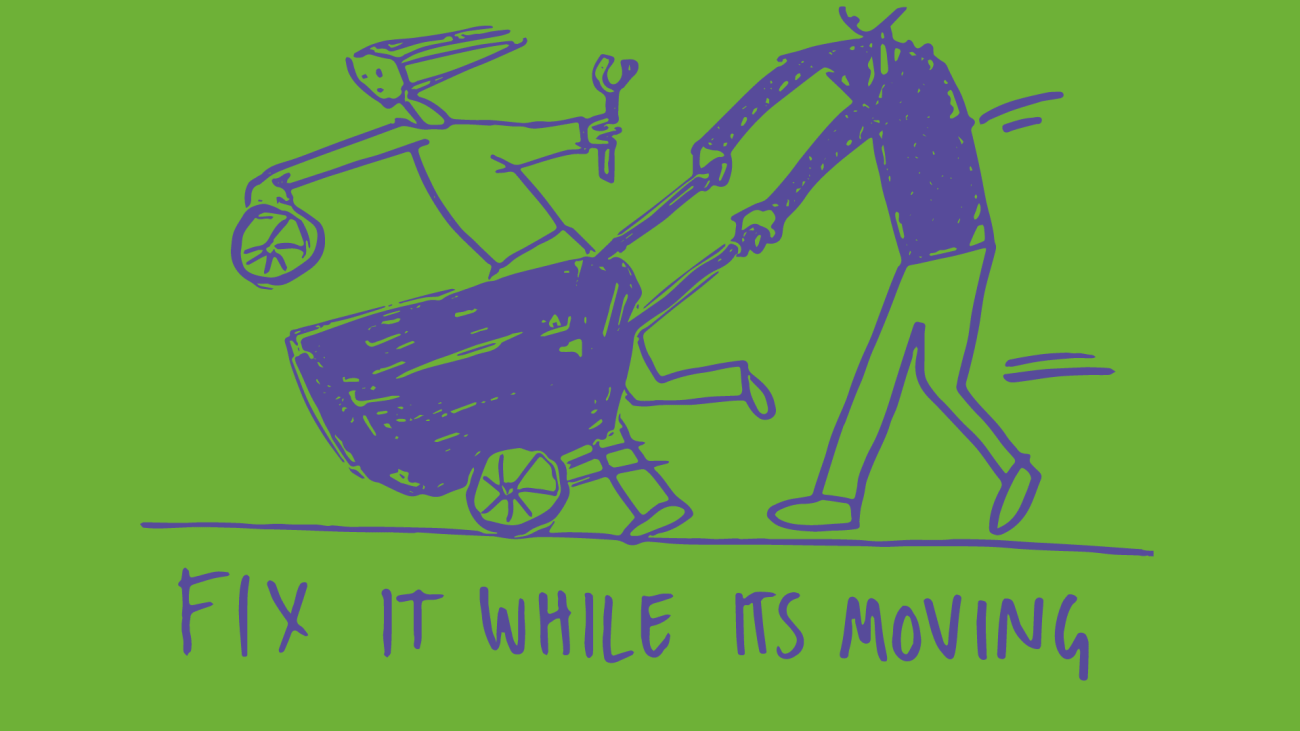 Fix it while it's moving