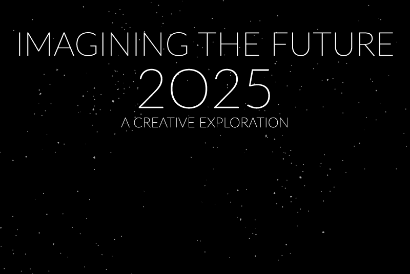 Imagining the Future 2025