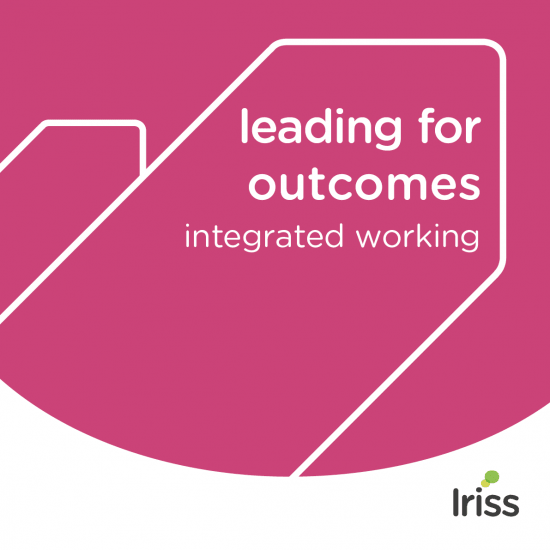 Leading for outcomes - integrated working