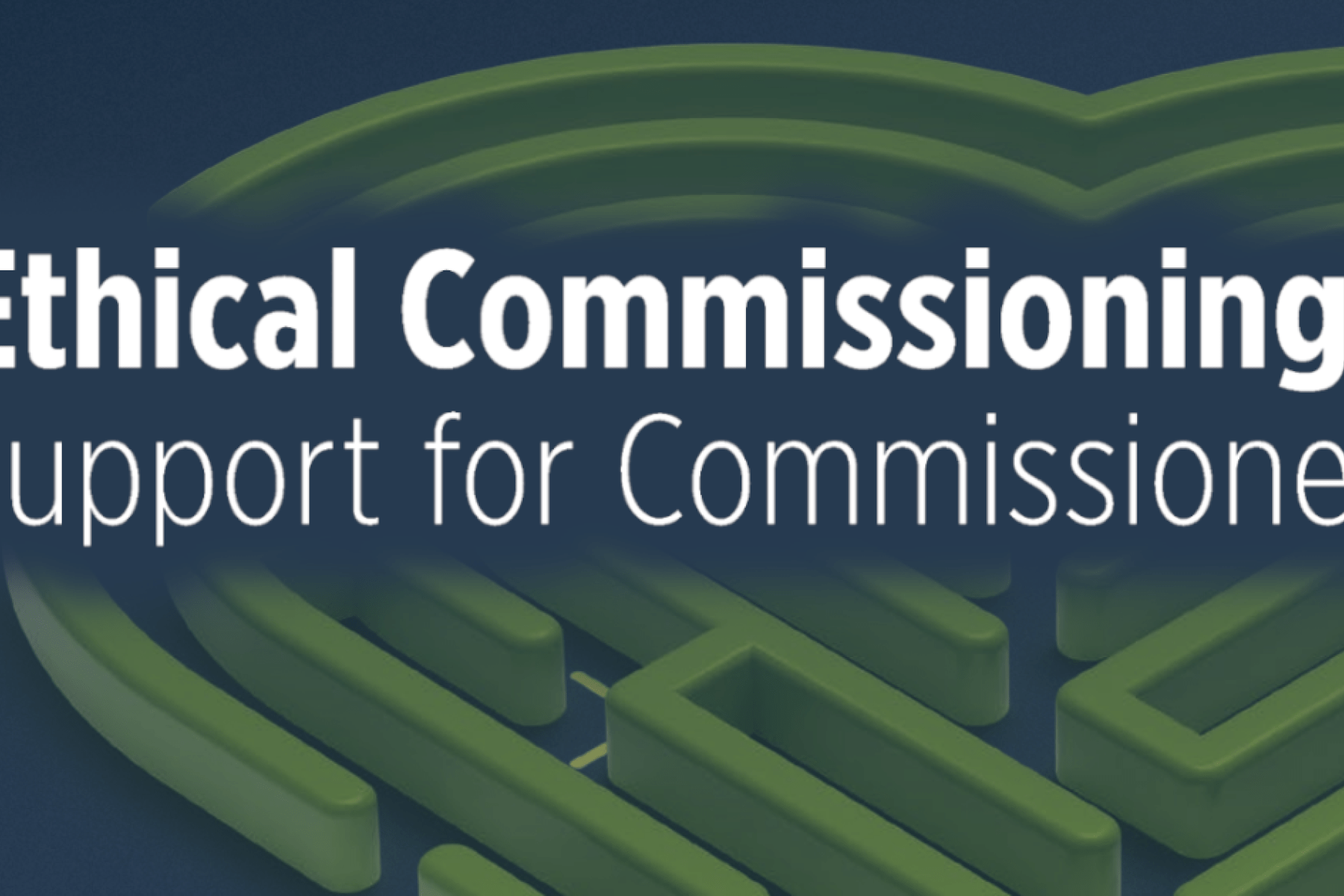 Ethical Commissioning Support for Commissioners Learning Report