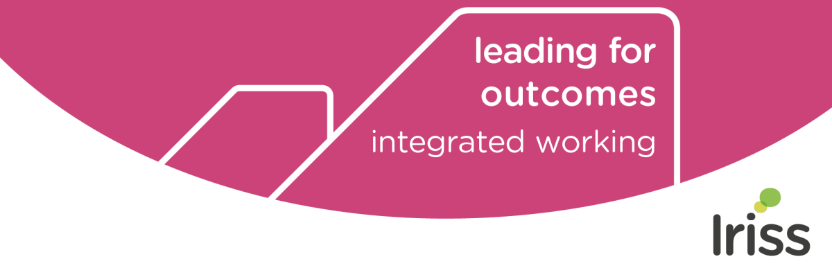 Leading for outcomes - integrated working